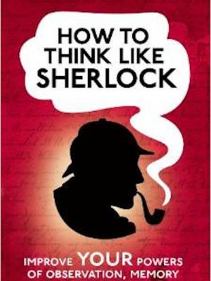 How to Think Like Sherlock Holmes – eBook
