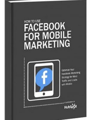 How to use Facebook for mobile marketing – eBook