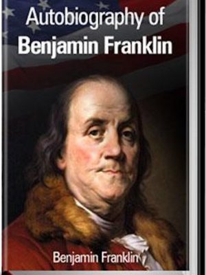 Autobiography of Benjamin Franklin – eBook