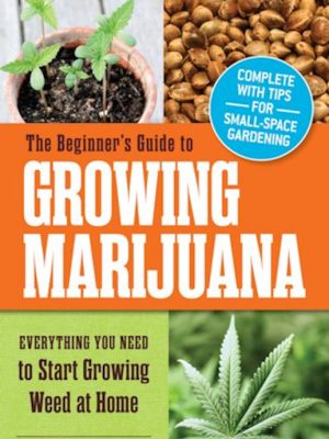 Beginners Guide to Growing Marijuana – eBook