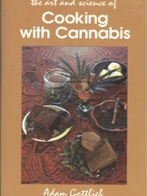 The Art And Science Of Cooking With Cannabis – eBook