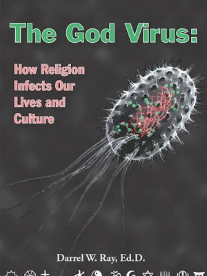 God Virus, The How Religion Infects Our Lives and Culture – Darrel W. Ray – eBook