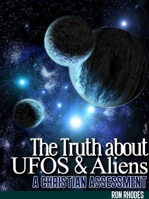The Truth about UFOS and Aliens – Ron Rhodes – eBook