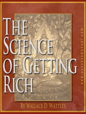 The Science of Getting Rich – Wallace D. Wattles – eBook