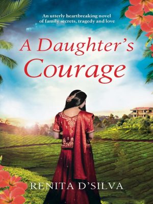 A Daughter’s Courage – Renita D’Silva – eBook